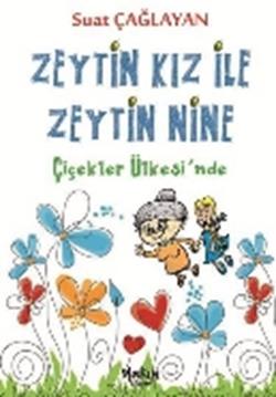 Zeytin Kız ve Zeytin Nine - Çiçekler Ülkesi'nde