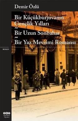 Bir Küçükburjuvanın Gençlik Yılları - Bir Uzun Sonbahar - Bir Yaz Mevsimi Romansı