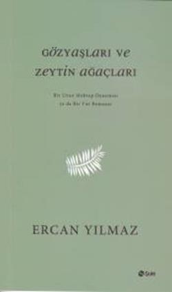 Gözyaşları ve Zeytin Ağaçları