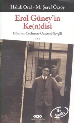 Erol Güney’in Ke(n)disi Göçmen-Çevirmen-Gazeteci-Sevgili