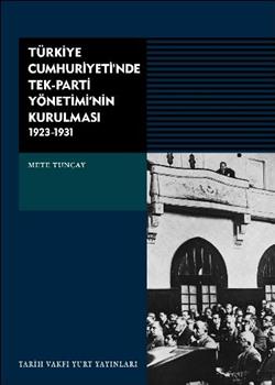 Türkiye Cumhuriyeti’nde Tek-Parti Yönetimi’nin Kurulması