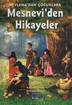 Mesnevi’den Hikayeler: Mevlana’dan Çocuklara