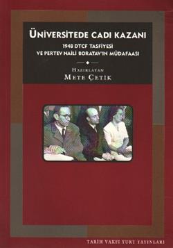 Üniversite’de Cadı Kazanı 1948 DTCF Tasfiyesi ve Pertev Naili Boratav’ın Müdafaası