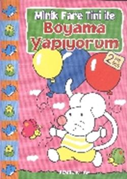 Minik Fare Tini ile Boyama Yapıyorum : Pembe Kitap (2 Yaş Üstü)