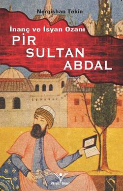 İnanç ve İsyan Ozanı Pir Sultan Abdal