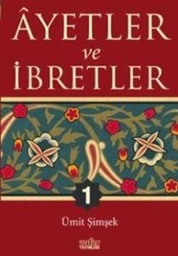 Ayetler ve İbretler 1. Kitap