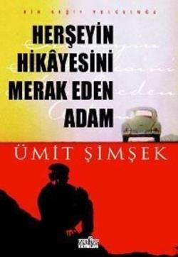 Herşeyin Hikayesini Merak Eden Adam