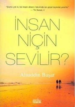 İnsan Niçin Sevilir?