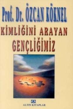 Kimliğini Arayan Gençliğimiz