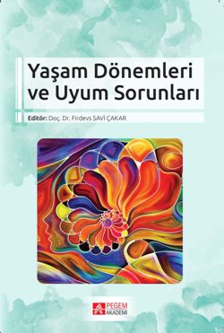 Yaşam Dönemleri ve Uyum Sorunları