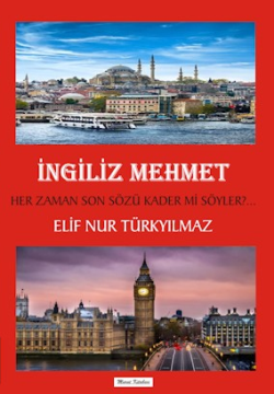 İngiliz Mehmet - Her Zaman Son Sözü Kader mi Söyler?