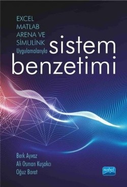 Sistem Benzetimi - Excel, Matlab, Arena ve Simulink Uygulamalarıyla