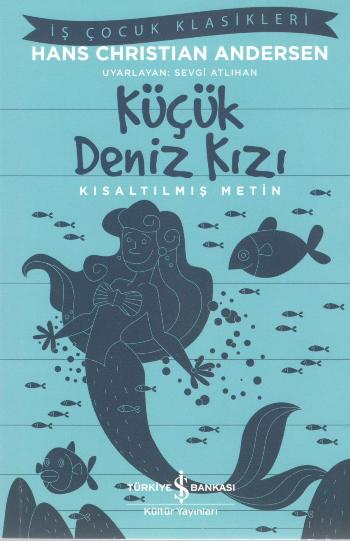 Küçük Deniz Kızı (Kısaltılmış Metin) 100 Temel Eser