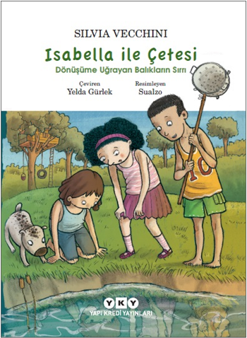 İsabella ile Çetesi - Dönüşüme Uğrayan Balıkların Sırrı