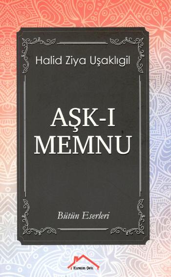 Aşk-ı Memnu (Bütün Eserleri)