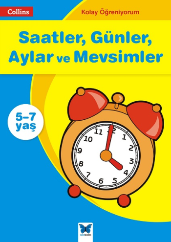 Collins Kolay Öğreniyorum Serisi - Saatler, Günler, Aylar ve Mevsimler (5-7 Yaş)