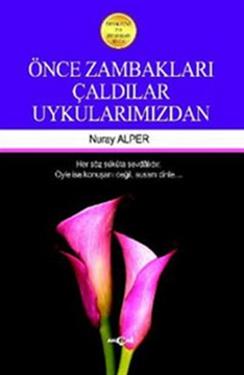 Önce Zambakları Çaldılar Uykularımızdan