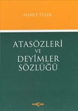 Atasözleri ve Deyimler Sözlüğü