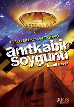 Anıtkabir Soygunu Türklerin Kıyamet Günü!