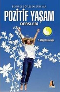 Pozitif Yaşam Dersleri Benim de Söyleyeceklerim Var