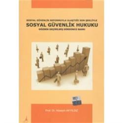 Sosyal Güvenlik Reformuyla Ulaştığı Son Şekliyle Sosyal Güvenlik Hukuku