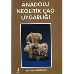 Anadolu Neolitik Çağ Uygarlığı