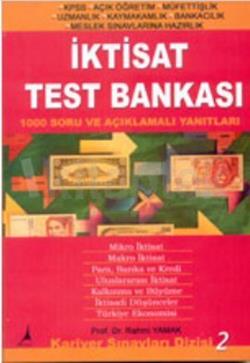 İktisat Test Bankası 1000 Soru ve Açıklamalı Yanıtları KPSS - Açık Öğretim - Müfettişlik - Uzmanlık - Kaymakamlık - Bankacılık -