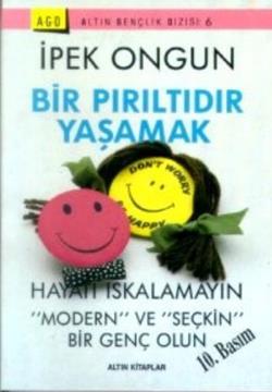 Bir Pırıltıdır Yaşamak Hayatı Iskalamayın "Modern" ve "Seçkin" Bir Genç Olun