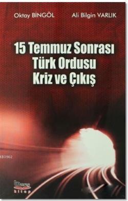 15 Temmuz Sonrası Türk Ordusu Kriz ve Çıkış