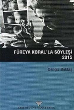 Füreya Koral'la Söyleşi 2015