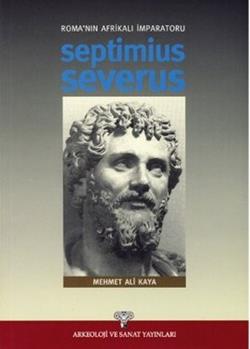 Roma’nın Afrikalı İmparatoru Septimius Severus