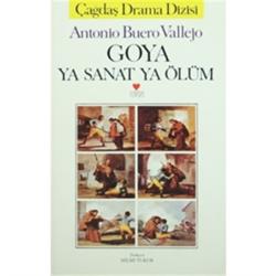 Goya Ya Sanat Ya Ölüm