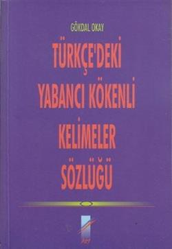 Türkçe’deki Yabancı Kökenli Kelimeler Sözlüğü