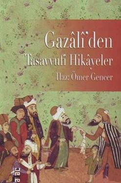 Gazali'den Tasavvufi Hikayeler