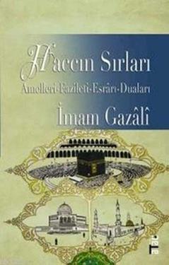 Haccın Sırları: Amelleri - Fazileti - Esrarı - Duaları