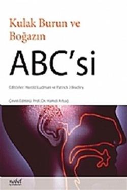 KULAK BURUN VE BOĞAZIN ABC'Sİ - ABC of Ear, Nose and Throat (ABC Series)