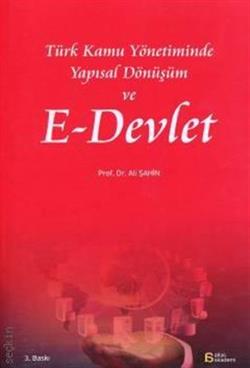 Türk Kamu Yönetiminde Yapısal Dönüşüm ve E-Devlet