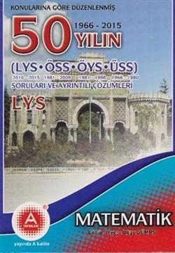 Konularına Göre Düzenlenmiş 50 Yılın LYS Matematik Soruları ve Ayrıntılı Çözümleri