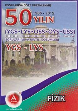 Konularına Göre Düzenlenmiş 50 Yılın YGS LYS Fizik Soruları ve Ayrıntılı Çözümleri