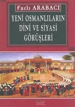 Yeni Osmanlıların Dini ve Siyasi Görüşleri