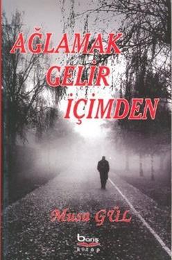 Ağlamak Gelir İçimden