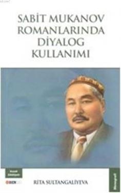 Sabit Mukanov Romanlarında Diyalog Kullanımı