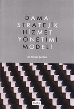 Dama Stratejik Hizmet Yönetimi Modeli