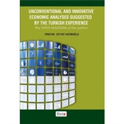 Unconventional and Innovative Economic Analyses Suggested By the Turkish Experience