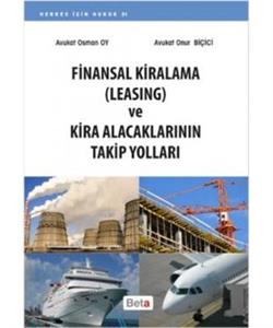 Finansal Kiralama (Leasing) ve Kira Alacaklarının Takip Yolları