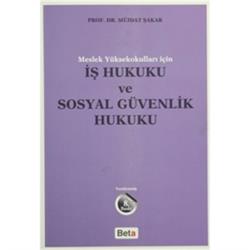 Meslek Yüksekokulları İçin İş Hukuku ve Sosyal Güvenlik Hukuku