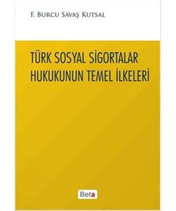 Türk Sosyal Sigortalar Hukukunun Temel İlkeleri