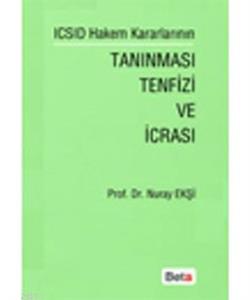 ICSID Hakem Kararlarının Tanınması Tenfizi ve İcrası