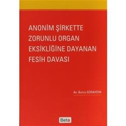 Anonim Şirkette Zorunlu Organ Eksikliğine Dayanan Fesih Davası