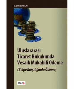 Uluslararası Ticaret Hukukunda Vesaik Mukabili Ödeme